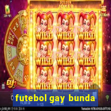 futebol gay bunda